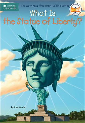 What Is the Statue of Liberty? - Holub, Joan