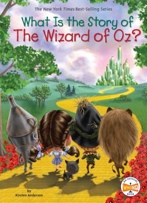 What Is the Story of the Wizard of Oz? - Anderson, Kirsten, and Who Hq