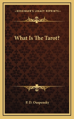 What Is the Tarot? - Ouspensky, P D