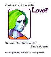 What is the Thing Called Love?: The Essential Book for the Single Women
