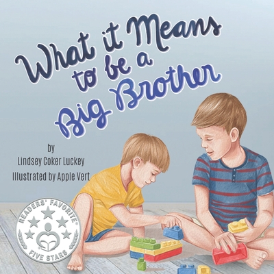 What it Means to be a Big Brother - Luckey, Lindsey Coker