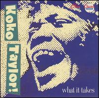 What It Takes: The Chess Years - Koko Taylor