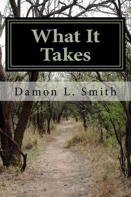 What It Takes - Smith, Damon L