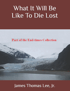 What It Will Be Like To Die Lost