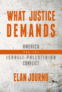 What Justice Demands: America and the Israeli-Palestinian Conflict