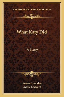 What Katy Did. a Story - Coolidge, Susan