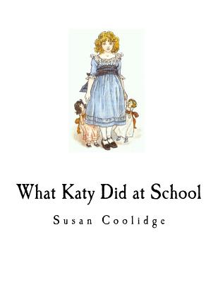 What Katy Did at School - Coolidge, Susan
