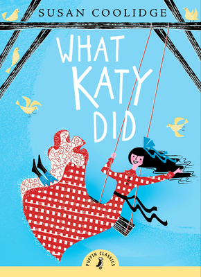 What Katy Did - Coolidge, Susan, and Cassidy, Cathy (Introduction by)