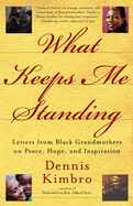 What Keeps Me Standing: Letters from Black Grandmothers on Peace, Hope and Inspiration