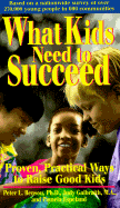 What Kids Need to Succeed: Proven, Practical Ways to Raise Good Kids