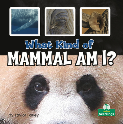 What Kind of Mammal Am I? - Farley, Taylor