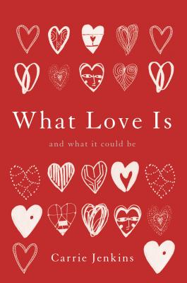 What Love Is: And What It Could Be - Jenkins, Carrie