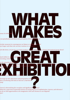 What Makes a Great Exhibition?: Questions of Practice - Marincola, Paula (Editor)