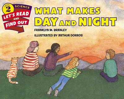 What Makes Day and Night - Branley, Franklyn M, Dr.