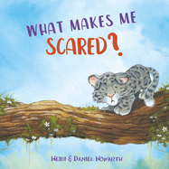 What Makes Me Scared?