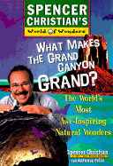 What Makes the Grand Canyon Grand: The World's Most Awe-Inspiring Natural Wonders