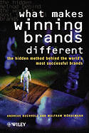 What Makes Winning Brands Different?: The Hidden Method Behind the World's Most Successful Brands