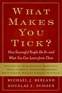 What Makes You Tick?: How Successful People Do It--And What You Can Learn from Them