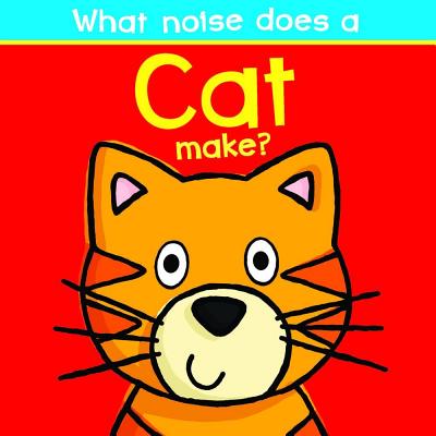 What Noise Does a Cat Make? - Ackland, Nick