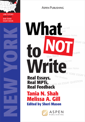 What Not to Write: Real Essays, Real Scores, Real Feedback (Massachusetts) - Shah, Tania N