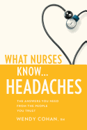 What Nurses Know...Headaches