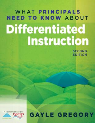 What Principals Need to Know about Differentiated Instruction - Gregory, Gayle