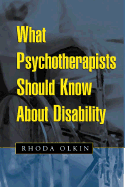 What Psychotherapists Should Know about Disability