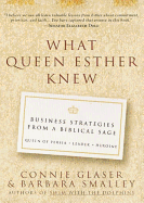 What Queen Esther Knew: Business Stategies from a Biblical Sage