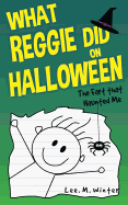 What Reggie Did on Halloween: The Fart That Haunted Me