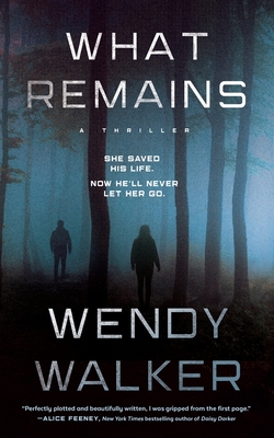 What Remains - Walker, Wendy