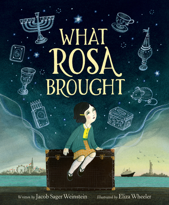 What Rosa Brought - Sager Weinstein, Jacob