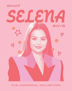 What Selena Says: The Unofficial Collection