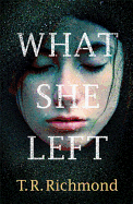What She Left: If you love CLOSE TO HOME and FRIEND REQUEST then you'll love this