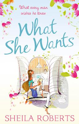 What She Wants - Roberts, Sheila