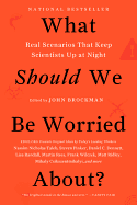 What Should We Be Worried About?: Real Scenarios That Keep Scientists Up at Night