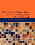 What Social Classes Owe to Each Other