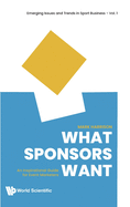 What Sponsors Want: An Inspirational Guide for Event Marketers