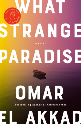 What Strange Paradise - El Akkad, Omar