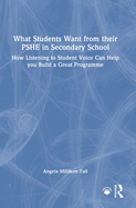What Students Want from Their Pshe in Secondary School: How Listening to Student Voice Can Help You Build a Great Programme