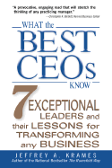 What the Best CEO's Know: 7 Exceptional Leaders and Their Lessons for Transforming Any Business