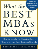 What the Best MBAs Know: How to Apply the Greatest Ideas Taught in the Best Business Schools