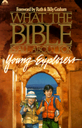 What the Bible Is All about for Young Explorers: Based on the Best-Selling Classic by Henrietta Mears - Blankenbaker, Frances, and Choun, Robert J
