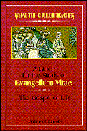 What the Church Teaches: A Guide for the Study of Evangelium Vitae = the Gospel of Life