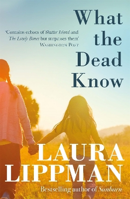 What the Dead Know - Lippman, Laura