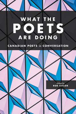 What the Poets Are Doing - Taylor, Rob (Editor)