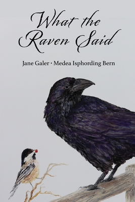 What the Raven Said - Galer, Jane, and Isphording Bern, Medea