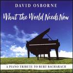 What the World Needs Now Is Love [A Piano Tribute to Burt Bacharach] [Instrumental]