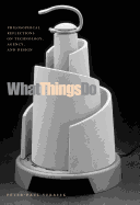 What Things Do: Philosophical Reflections on Technology, Agency, and Design