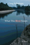 What This River Keeps