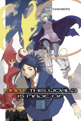 What This World Is Made Of, Vol. 2 - Yamamoto, Shin, and Di Martino, Giuseppe (Translated by), and Mughal, Arbash